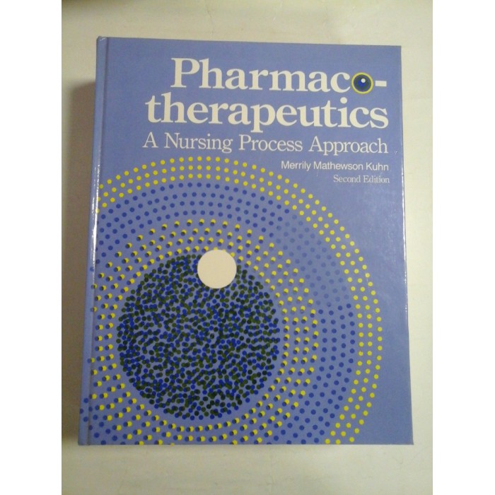   Pharmacotherapeutics  A  Nursing Process  Approach  -  Merrily  Mathewson  KUHN  